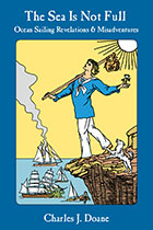 The Sea is Not Full: Ocean Sailing Revelations & Misadventures